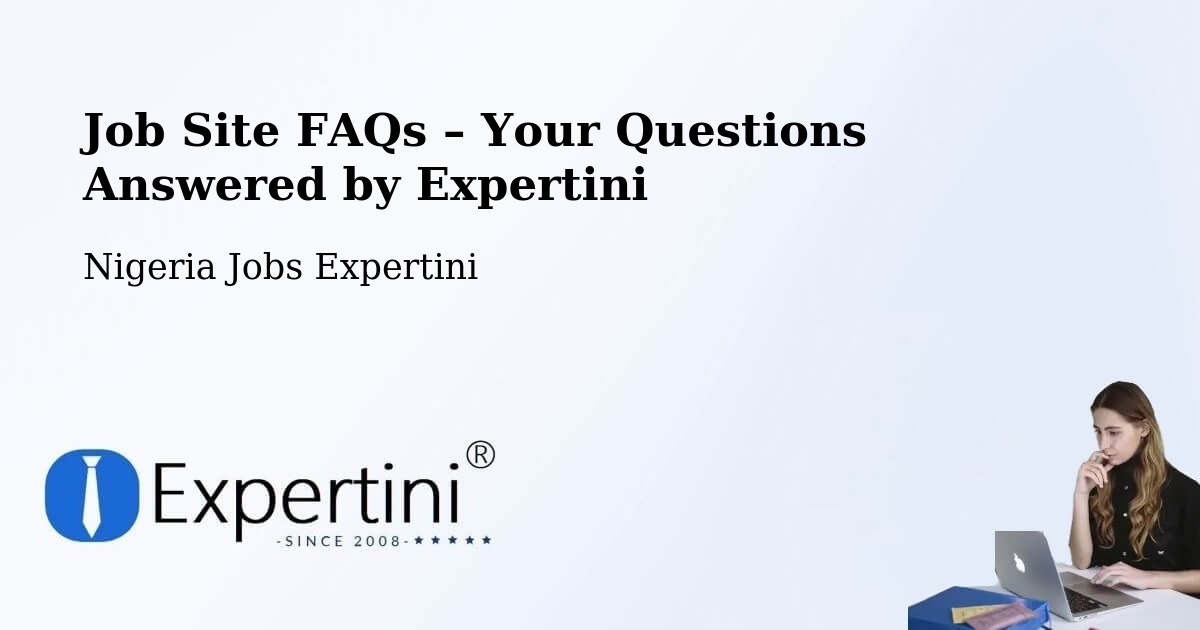 Job Site FAQs – Frequently Asked Questions – Ruma - Ruma, Nigeria Jobs Expertini
